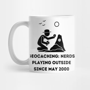 Geocaching: Nerds Playing Outside Since May 2000 Mug